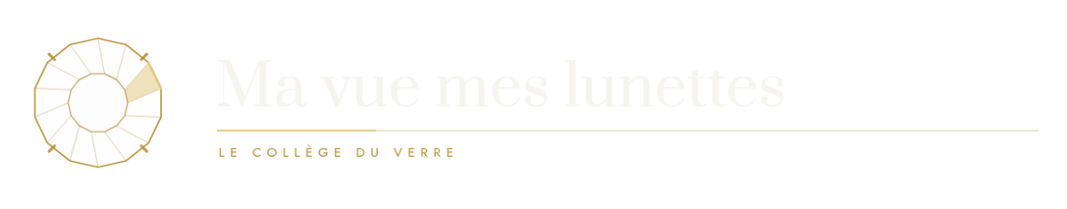 Ma vue mes lunettes — Le Collège du Verre